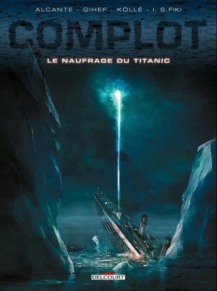 
Complot (Delcourt) 4 Le naufrage du Titanic
