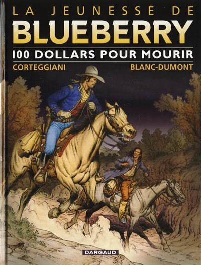 Cover:
De jonge jaren van Blueberry 16 100 dollars pour mourir
