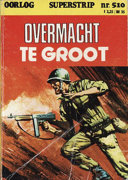 Cover:
Oorlog superstrip 510 Overmacht te groot
