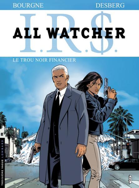 
I.R.$. - All Watcher 7 Le trou noir financier
