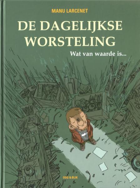 
De dagelijkse worsteling 3 Wat van waarde is...
