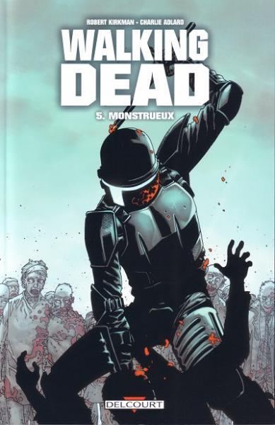 
Walking Dead (Semic/Delcourt) 5 Monstrueux
