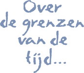 Over de grenzen van de tijd...